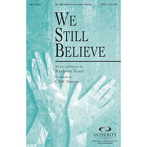 We Still Believe (Kathryn Scott/arr. Cliff Duren) CD ACCOMP Arranged by Cliff Duren