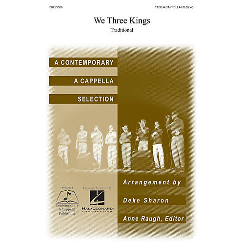 Contemporary A Cappella Publishing We Three Kings TTBB A Cappella arranged by Deke Sharon