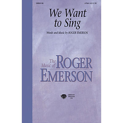 Hal Leonard We Want to Sing 2-Part composed by Roger Emerson