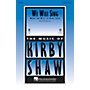 Hal Leonard We Will Sing SATB composed by Kirby Shaw