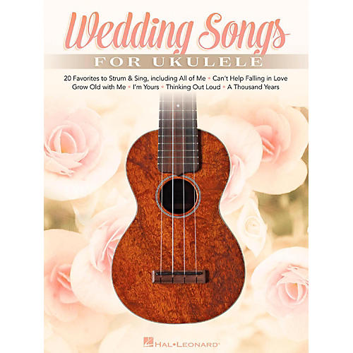 Wedding Songs For Ukulele - 20 Favorites to Strum & Sing