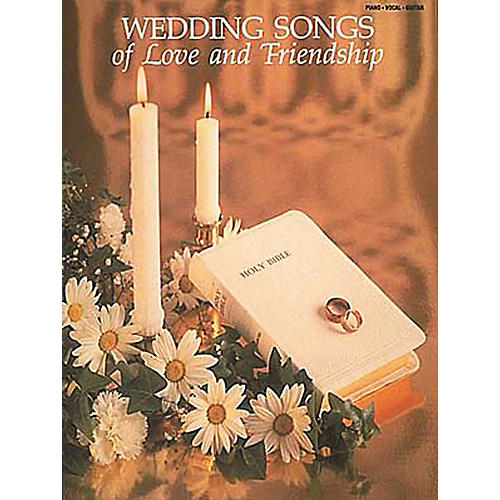Wedding Songs of Love and Friendship Piano, Vocal, Guitar Songbook