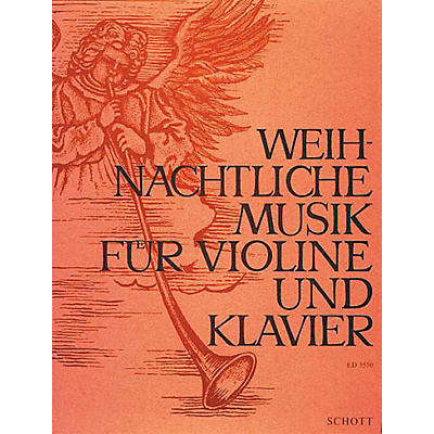 Schott Weihnachtliche Musik (Christmas Music Violin and Piano) Schott Series Composed by Various