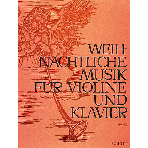 Weihnachtliche Musik (Christmas Music Violin and Piano) Schott Series Composed by Various