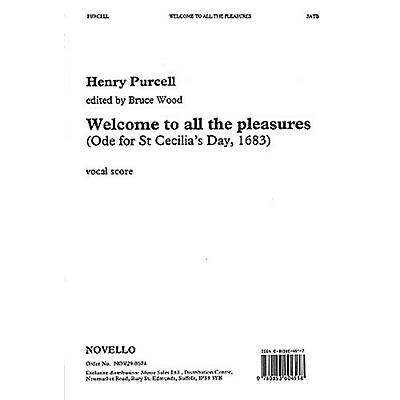 Novello Welcome to All the Pleasures (Ode for St Cecilia's Day, 1683) SATB Composed by Henry Purcell