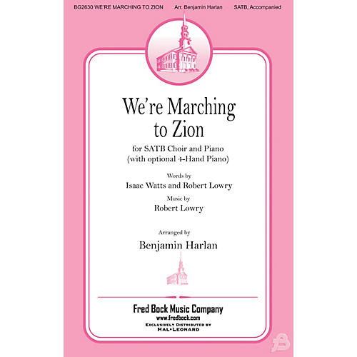 Fred Bock Music We're Marching to Zion SATB arranged by Benjamin Harlan