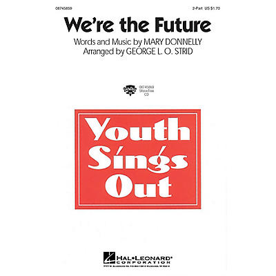 Hal Leonard We're the Future 2-Part arranged by George L.O. Strid