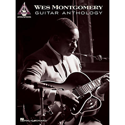 Hal Leonard Wes Montgomery Guitar Anthology Guitar Tablature Songbook