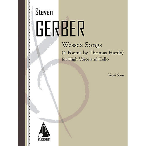 Lauren Keiser Music Publishing Wessex Songs: Four Poems of Thomas Hardy for Voice and Cello - Score LKM Music by Steven Gerber