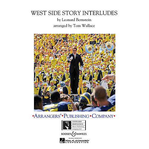 Arrangers West Side Story Interludes Marching Band Level 3 Arranged by Tom Wallace