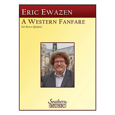 Southern Western Fanfare (Brass Quintet) Southern Music Series by Eric Ewazen