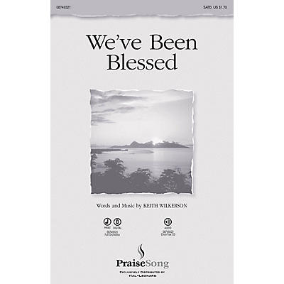 PraiseSong We've Been Blessed SATB composed by Keith Wilkerson