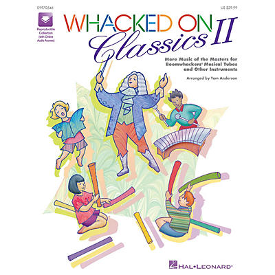 Hal Leonard Whacked On Classics II (More Music of the Masters for Boomwhackers & Other Instruments) by Tom Anderson