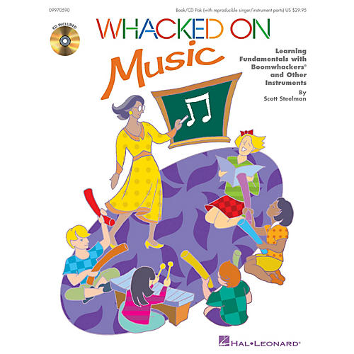 Whacked on Music (Learning Fundamentals with Boomwhackers and Other Instruments) by Scott Steelman