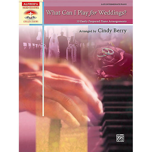 What Can I Play for Weddings? Late Intermediate Piano Book