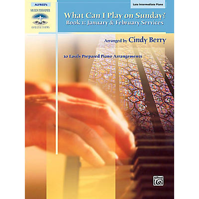 Alfred What Can I Play on Sunday? Book 1: January & February Services Late Intermediate Piano