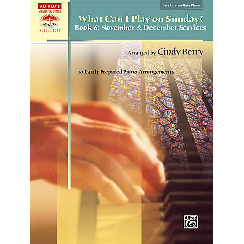 What Can I Play on Sunday? Book 6 November & December Services Piano