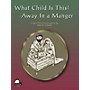 SCHAUM What Child Is This Away In Manger Educational Piano Series Softcover