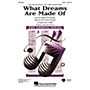 Hal Leonard What Dreams Are Made Of SATB by Hilary Duff arranged by Ed Lojeski