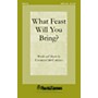 Shawnee Press What Feast Will You Bring? SATB WITH FLUTE (OR C-INST) composed by Charles McCartha