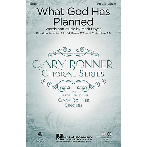 Hal Leonard What God Has Planned (Gary Bonner Choral Series) SATB Divisi composed by Mark Hayes