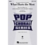 Hal Leonard What Hurts the Most SATB by Rascal Flatts arranged by Mark Brymer