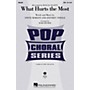 Hal Leonard What Hurts the Most SSA by Rascal Flatts Arranged by Mark Brymer