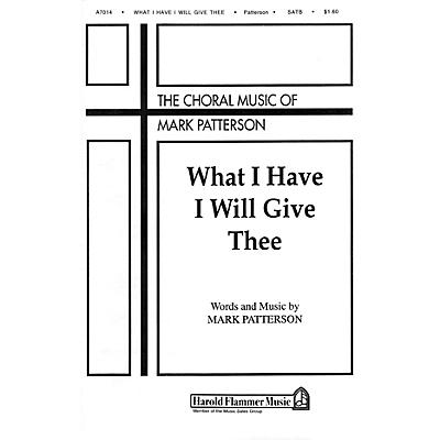 Shawnee Press What I Have I Will Give Thee SATB composed by Mark Patterson