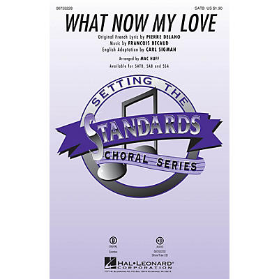 Hal Leonard What Now My Love SATB arranged by Mac Huff