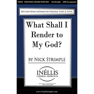 PAVANE What Shall I Render to My God? SATB composed by Nick Strimple