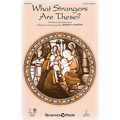 Shawnee Press What Strangers Are These? SATB arranged by Joseph M. Martin