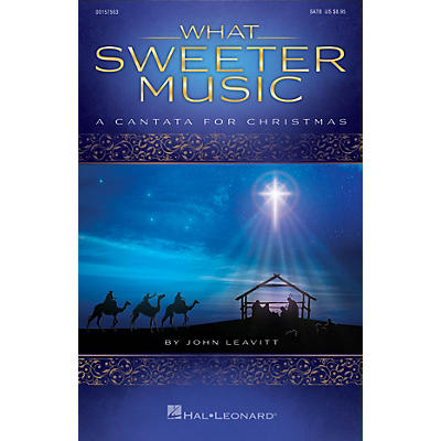 Hal Leonard What Sweeter Music (A Cantata for Christmas) SPLIT TRAX Arranged by John Leavitt