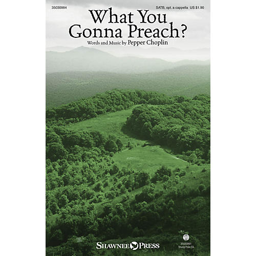 Shawnee Press What You Gonna Preach? SATB composed by Pepper Choplin