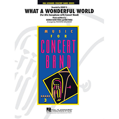 Hal Leonard What a Wonderful World - Young Concert Band Series Level 3 arranged by Richard Saucedo