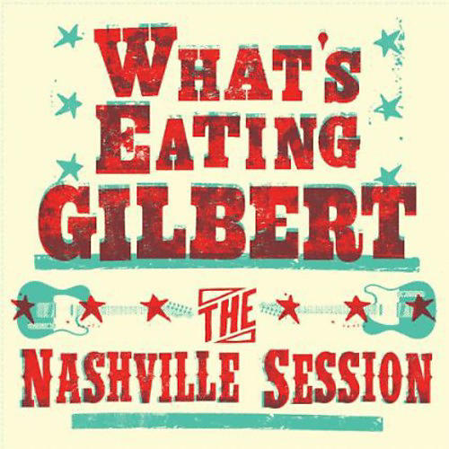 Alliance What's Eating Gilbert - Nashville Sessions
