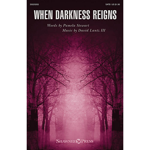 Shawnee Press When Darkness Reigns SATB composed by Pamela Stewart