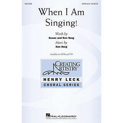 Hal Leonard When I Am Singing! SATB composed by Ken Berg