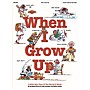 Hal Leonard When I Grow Up (Musical) (A Kid's-Eye View of the World of Work) ShowTrax CD Composed by John Jacobson