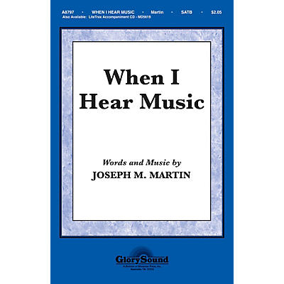 Shawnee Press When I Hear Music SATB composed by Joseph M. Martin