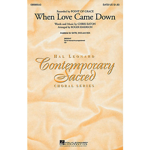 Hal Leonard When Love Came Down SSA by Point Of Grace Arranged by Roger Emerson