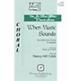 PAVANE When Music Sounds SATB a cappella composed by Nancy Hill Cobb