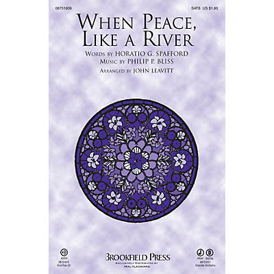 Brookfield When Peace Like a River SATB arranged by John Leavitt