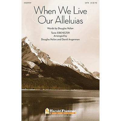 Shawnee Press When We Live Our Alleluias SATB composed by David Angerman