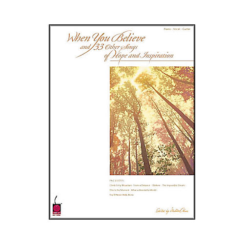 When You Believe and 33 Other Songs of Hope and Inspiration Piano, Vocal, Guitar Songbook