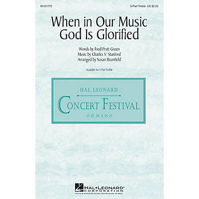 Hal Leonard When in Our Music God Is Glorified 3 Part Treble arranged by Susan Brumfield