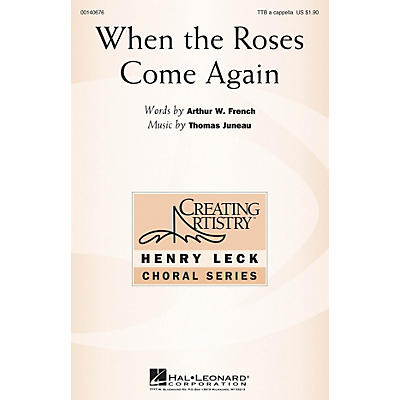 Hal Leonard When the Roses Come Again TTB composed by Thomas Juneau