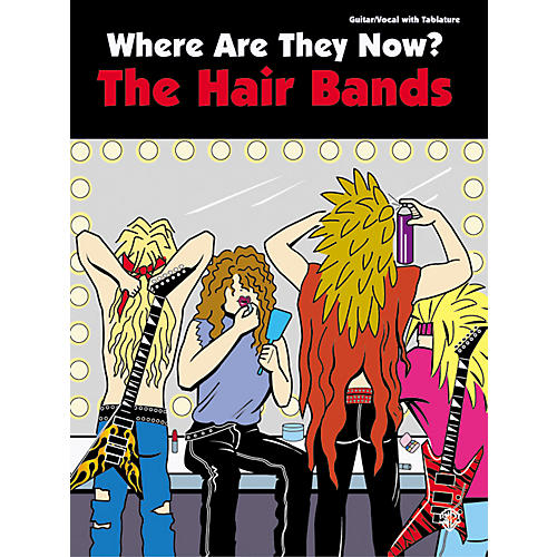 Where Are They Now Hair Bands Guitar Tab Book