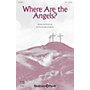 Shawnee Press Where Are the Angels? SAB composed by Ruth Elaine Schram