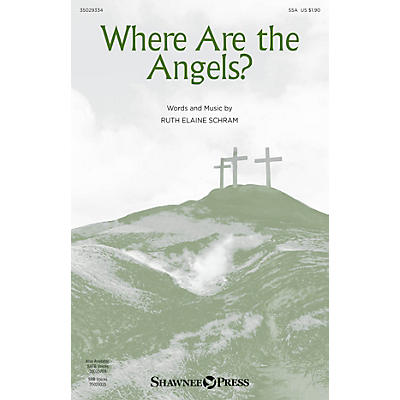 Shawnee Press Where Are the Angels? SSA composed by Ruth Elaine Schram