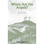 Shawnee Press Where Are the Angels? SSA composed by Ruth Elaine Schram